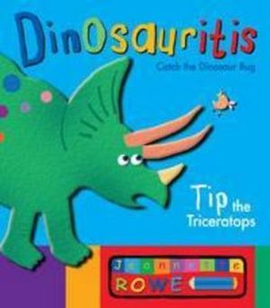 Tip the Triceratops : Dinosauritis : Book 2 - Jeannette Rowe