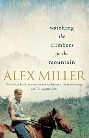 Watching the Climbers on the Mountain - Alex Miller