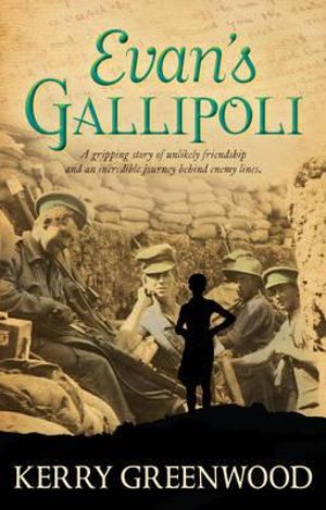 Evan's Gallipoli - Kerry Greenwood