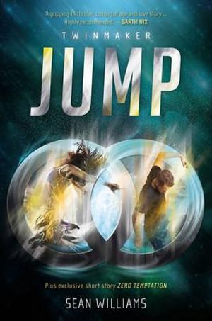 Jump : Twinmaker : Book 1 - Sean Williams