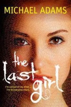 The Last Girl : The Last Girl Series : Book 1 - Michael Adams