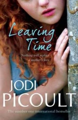 Leaving Time : Nothing will Replace a Mother's Love - Jodi Picoult