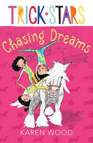 Chasing Dreams : Trickstars : Book 5 - Karen Wood