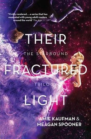 Their Fractured Light : The Starbound Trilogy : Book 3 - Amie Kaufman