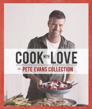 Cook with Love - Pete Evans