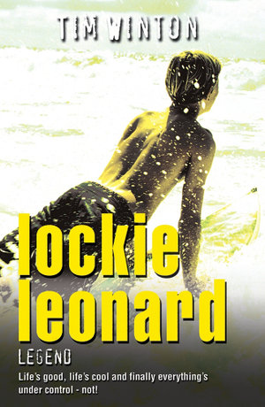 Lockie Leonard: Legend : Legend - Tim Winton