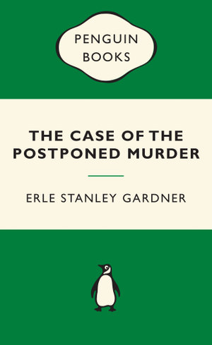 The Case of the Postponed Murder: Green Popular Penguins : Green Popular Penguins - Erle Stanley Gardner