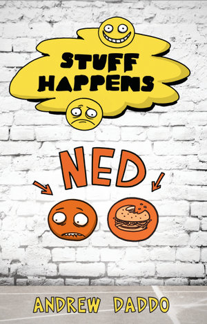 Stuff Happens: Ned : Ned - Andrew Daddo