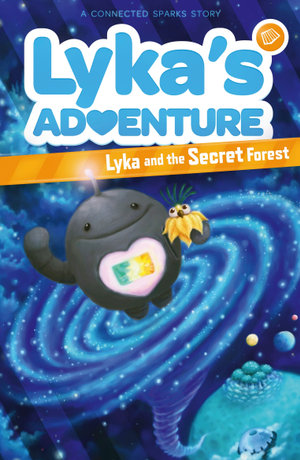 Lyka's Adventure: Lyka and the Secret Forest : Lyka and the Secret Forest - Connected Sparks