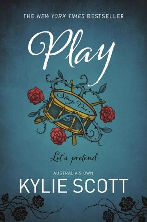 Play  : The Stage Dive Series : Book 2 - Kylie Scott