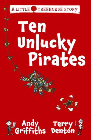 Ten Unlucky Pirates : Treehouse - Andy Griffiths