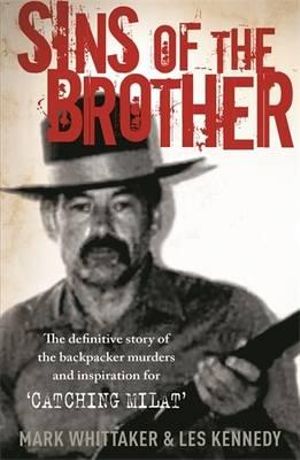 Sins of the Brother : Catching Milat - Les Kennedy