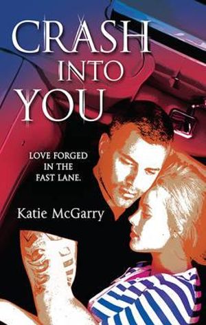 Crash Into You : Harlequin Teen - Katie McGarry