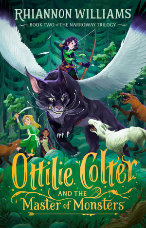 Ottilie Colter and the Master of Monsters : Ottilie Colter and the Master of Monsters - Rhiannon Williams