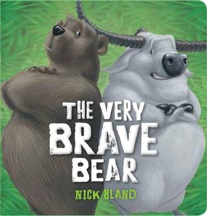 The Very Brave Bear : Cranky Bear - Nick Bland