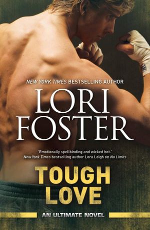 Tough Love : An Ultimate Novel - Lori Foster