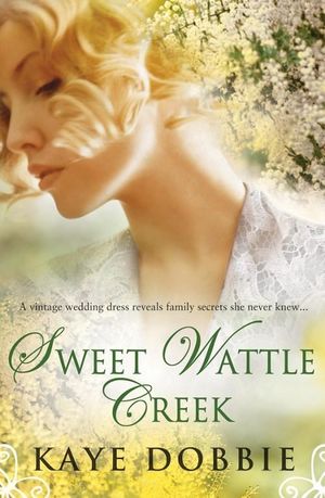 Sweet Wattle Creek - Kaye Dobbie