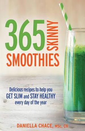 365 Skinny Smoothies : Mira Non-fiction - Daniella Chace