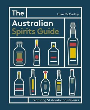 The Australian Spirits Guide - Luke McCarthy