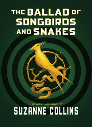 The Ballad of Songbirds and Snakes : Film adaptation coming in 2023! - Suzanne Collins