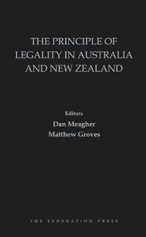 The Principle of Legality in Australia and New Zealand - Dan Meagher