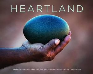 Heartland - Celebrating 50 Years of The Australian Conservation Foundation - Aust. Conservation Fdn