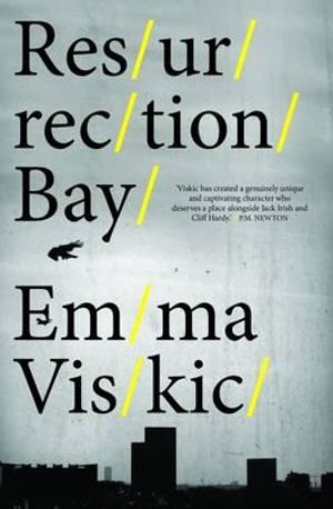 Resurrection Bay : Winner of the 2016 Ned Kelly Award for Best First Fiction - Emma Viskic