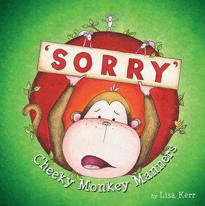 Sorry : Cheeky Monkey Manners - Lisa Kerr