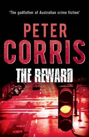 The Reward : Cliff Hardy : Book 21 - Peter Corris