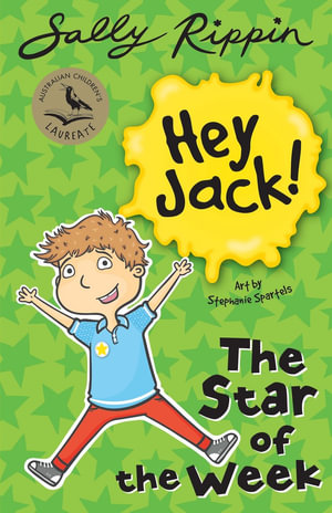 The Star of the Week : Hey Jack! Series - Sally Rippin