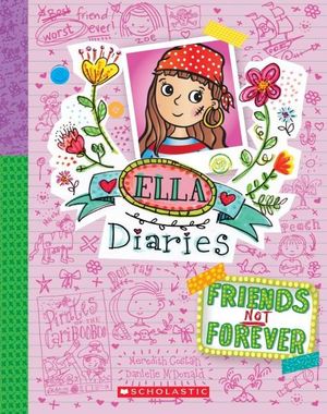 Friends Not Forever : Ella Diaries: Book 7 - Meredith Costain