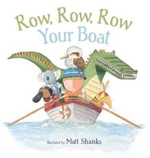 Row, Row, Row Your Boat : Row, Row, Row your Boat - Matt Shanks