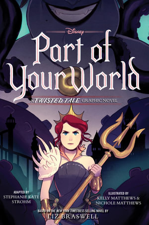 Part of Your World  : Disney: A Twisted Tale Graphic Novel - Liz Braswell