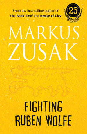 Fighting Ruben Wolfe (25th Anniversary Edition) - Markus Zusak