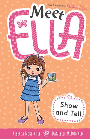 Show and Tell : Meet Ella : Book 12 - Rebecca McRitchie