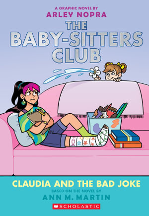 Claudia And The Bad Joke : A Graphic Novel (The Baby-sitters Club #15) - Ann M. Martin