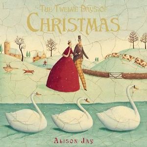 The Twelve Days of Christmas - Alison Jay