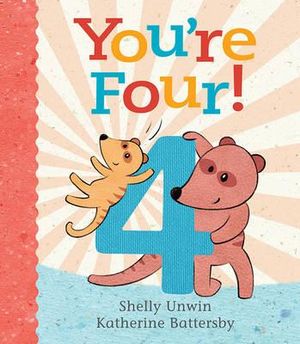 You're Four! - Shelly Unwin