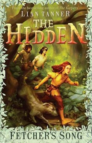 Fetcher's Song : The Hidden Series : Book 3 - Lian Tanner