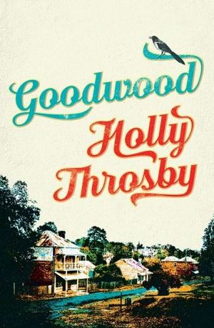 Goodwood - Holly Throsby