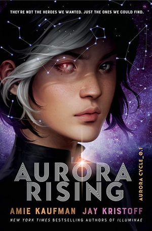 Aurora Rising : The Aurora Cycle: Book 1  - Amie Kaufman