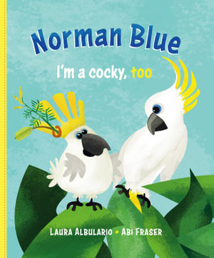 Norman Blue: I'm a Cocky, Too - Laura Albulario