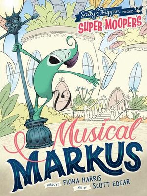 Musical Markus : Super Moopers - Sally Rippin