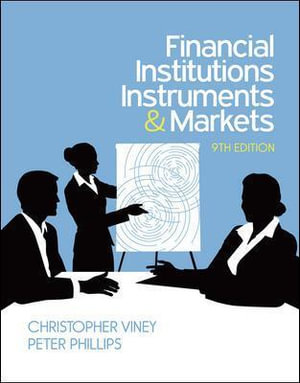 Financial Institutions, Instruments And Markets : 9th Edition - Christopher Viney