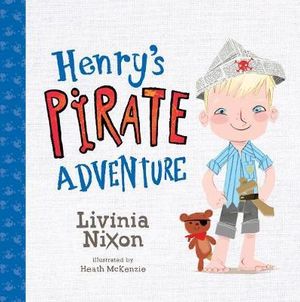 Henry's Pirate Adventure - Livinia Nixon