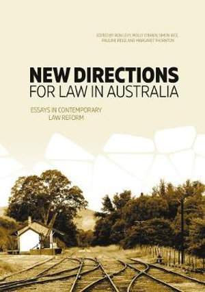 New Directions for Law in Australia : Essays in Contemporary Law Reform - Ron Levy