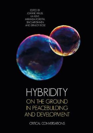 Hybridity on the Ground in Peacebuilding and Development : Critical Conversations - Joanne Wallis