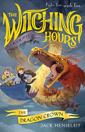 The Dragon Crown Witching Hours Book 5 By Jack Henseleit Booktopia