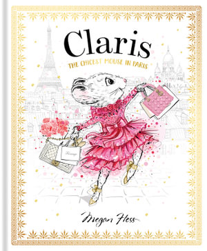 Claris: The Chicest Mouse in Paris  : Claris - Megan Hess