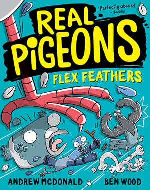 Real Pigeons Flex Feathers : Real Pigeons: Book 7 - Andrew McDonald